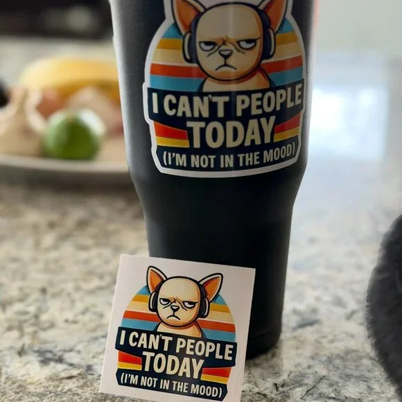 Set of 2 Funny Sarcastic Dog Vinyl Stickers “I Can’t People Today” - Picture 2 of 6